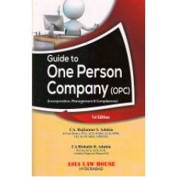 Guide To One Person Company (OPC) Incorporation Management And Compliances 1st Edn.